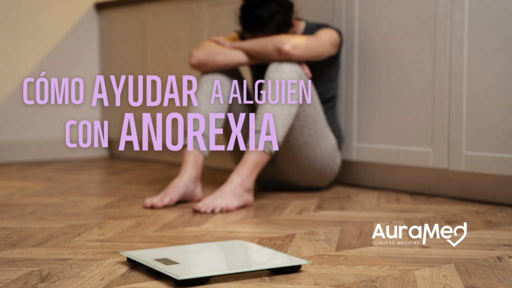 como ayudar a alguien con anorexia