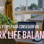 work-life-balance-consejos-y-tips-para-conseguirlo
